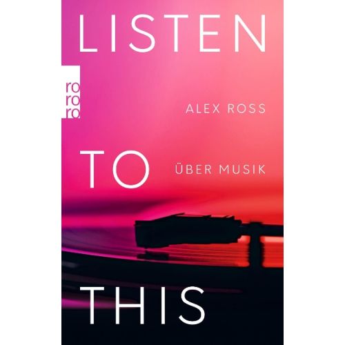A. Ross  Listen to this  Alex Ross über Musik