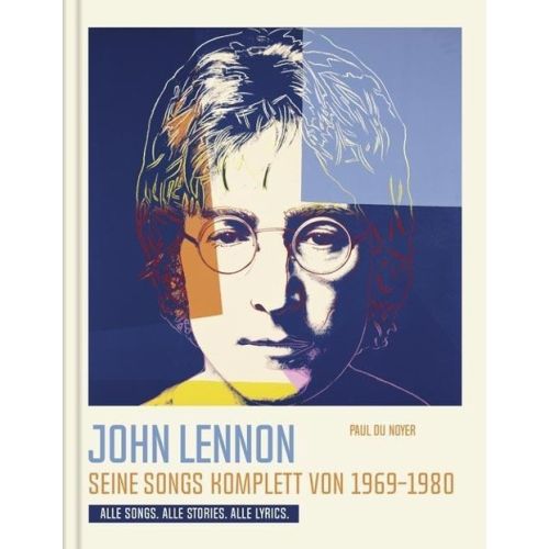 P.Du Noyer  John Lennon  Seine Songs komplett von 1969-1980