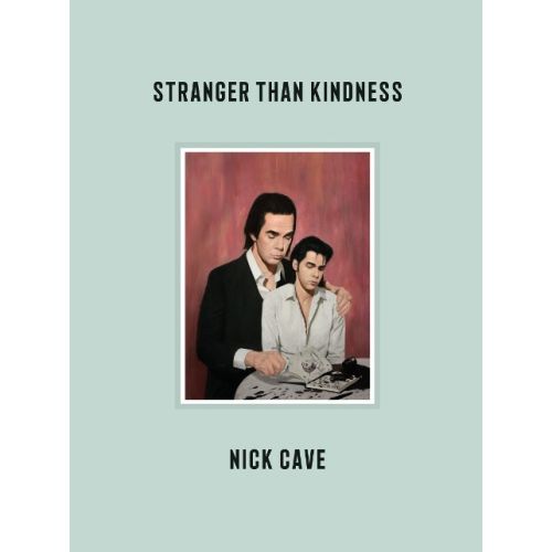 Nick Cave      Stranger than kindness