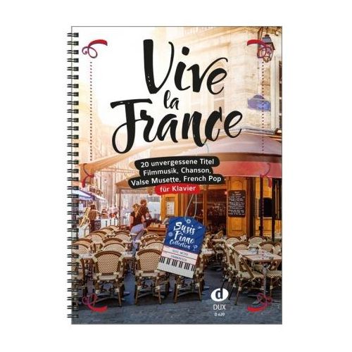 Vive la France   20 unvergessene französische Titel für Klavier  
