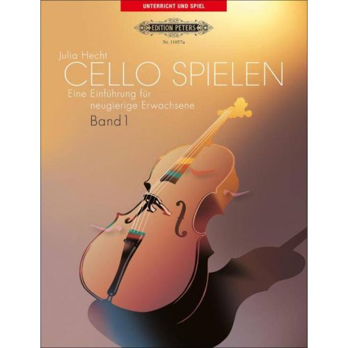J.Hecht  Cello spielen 1  Eine Einführung für neugierige Erwachsene