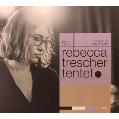 Rebecca Trescher Tentet - Paris Zyklus - The Spirit Of The Streets