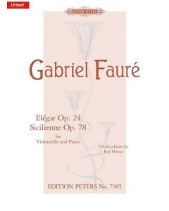 Gabriel Fauré   Elegie op.24 & Sicilienne op.78