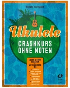 R. Kleinmaier   Ukulele Crashkurs ohne Noten