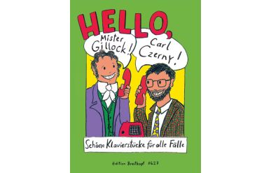 Hello, Mr. Gillock! Hello Carl Czerny! Schöne Klavierstücke für alle Fälle