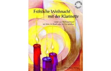 Fröhliche Weihnacht mit der Klarinette +CD