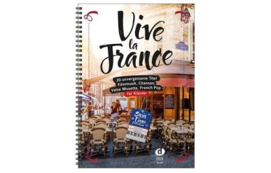 Vive la France   20 unvergessene französische Titel für Klavier  